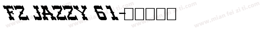 FZ JAZZY 61字体转换